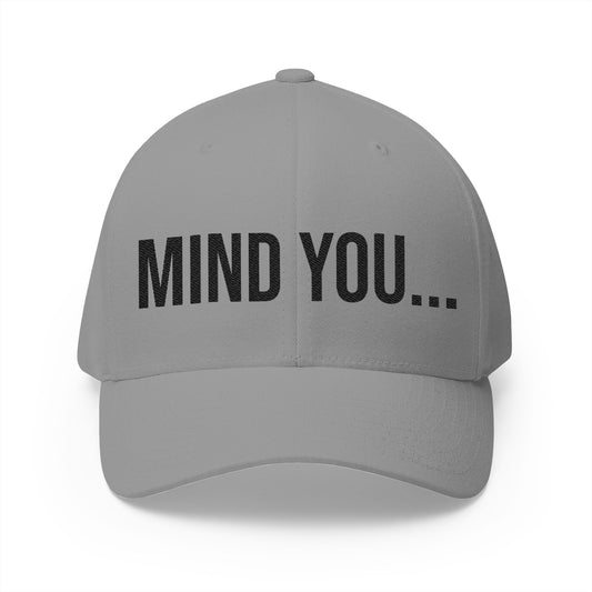 Mind You Embroidered Cap | Structured Baseball Hat | Minimal Streetwear Cap