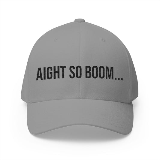 Aight So Boom Embroidered Cap | Structured Baseball Hat | Minimal Streetwear Dad Cap