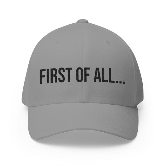 First of All Embroidered Cap | Minimalist Baseball Hat | Unisex Streetwear Dad Cap