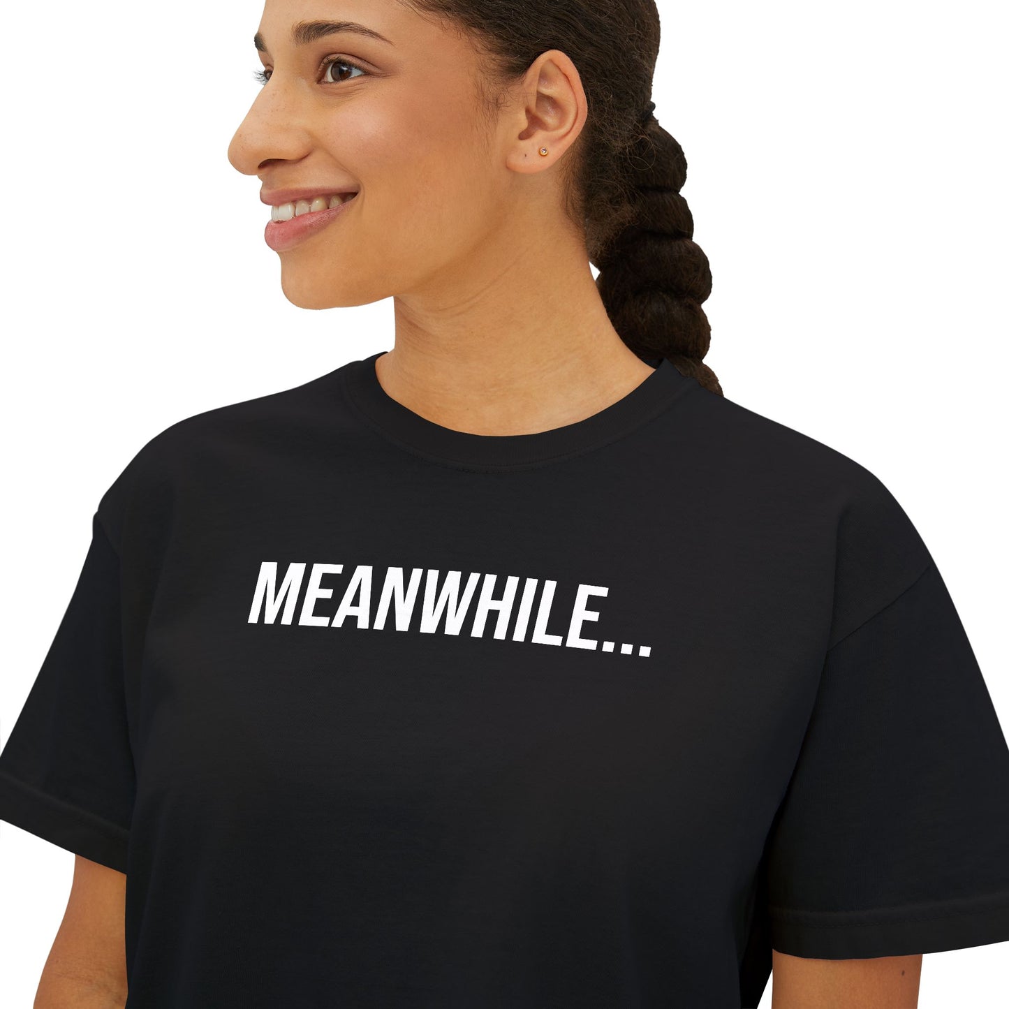 Meanwhile Women’s Boxy Tee | Funny Graphic T-Shirt | Trendy Streetwear Top