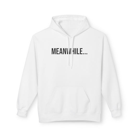 Meanwhile Unisex Hoodie | Funny Graphic Sweatshirt | Minimal Streetwear Pullover