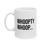 Whoopty Whoop Funny Coffee Mug - Ceramic Gift