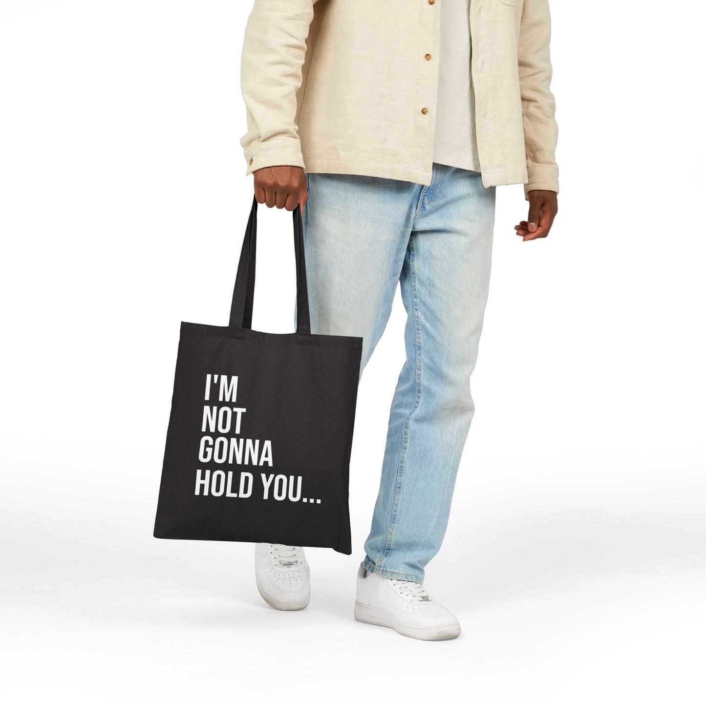 I’m Not Gonna Hold You Cotton Canvas Tote | Funny Reusable Bag | Minimal Streetwear Carryall