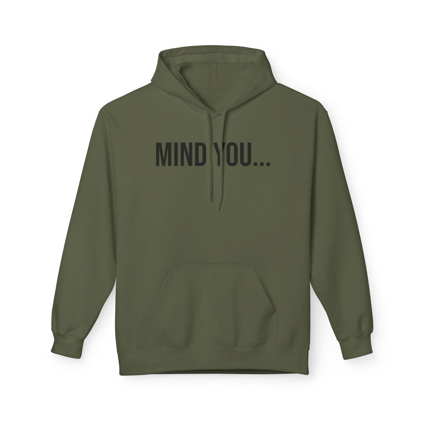 Mind You Unisex Hoodie | Funny Graphic Sweatshirt | Cozy Streetwear Pullover