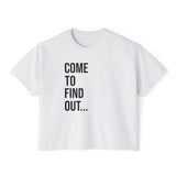 Come to Find Out Boxy Graphic T-Shirt - Women's