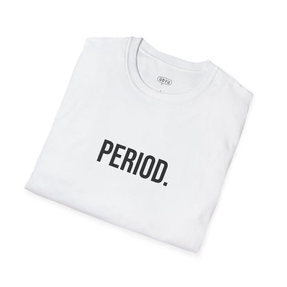Period Unisex T-Shirt | Funny Graphic Tee | Minimal Streetwear Cotton Shirt