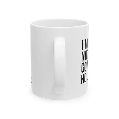 I’m Not Going to Hold You Mug | Funny Coffee Cup | Witty Minimalist Ceramic Gift