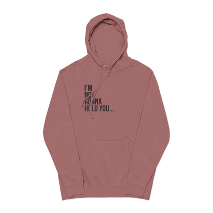 I’m Not Gonna Hold You Embroidered Hoodie | Unisex Streetwear Sweatshirt | Minimalist Funny Pullover