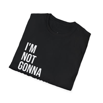 I’m Not Gonna Hold You Unisex T-Shirt | Funny Graphic Tee | Minimal Streetwear Cotton Shirt
