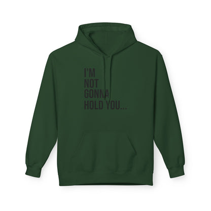 I’m Not Going to Hold You Unisex Hoodie | Funny Graphic Sweatshirt | Minimal Streetwear Pullover