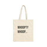 Whoopty Whoop Funny Canvas Tote Bag - Reusable