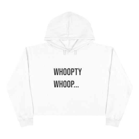 Whoopty Whoop Cropped Hoodie | Funny Graphic Sweatshirt | Trendy Women’s Streetwear Pullover