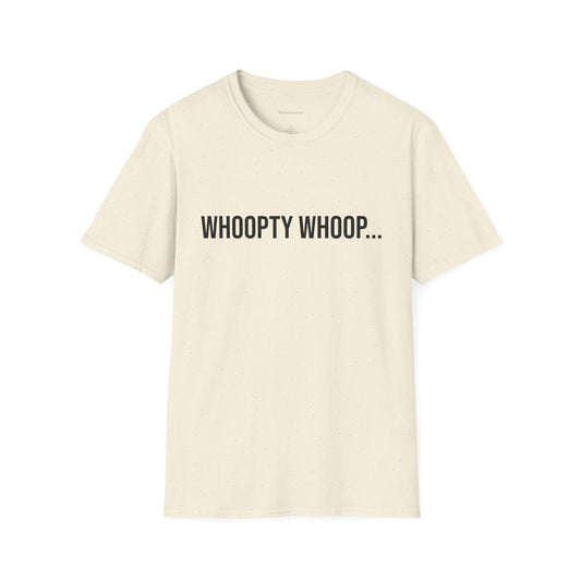 Whoopty Whoop Unisex T-Shirt | Funny Graphic Tee | Minimal Streetwear Cotton Shirt