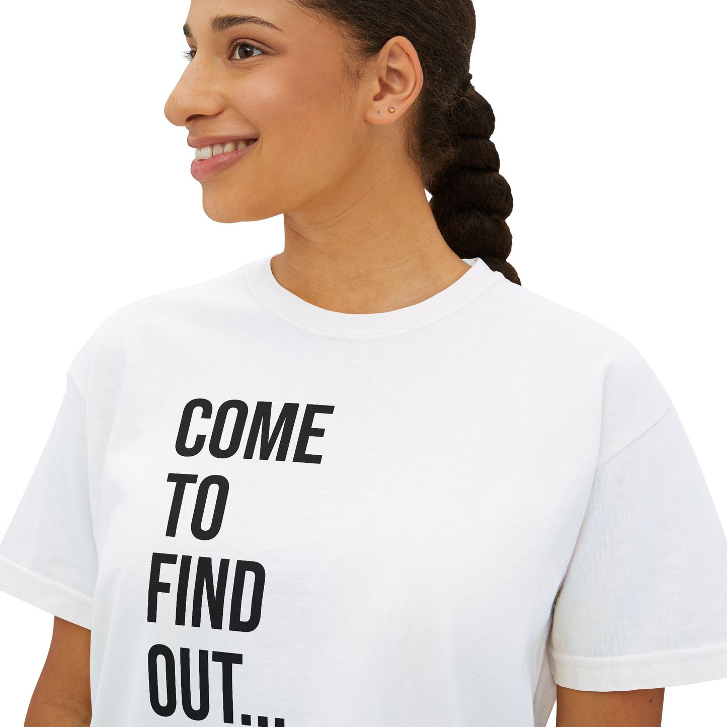 Come To Find Out Women’s Boxy Tee | Funny Graphic T-Shirt | Trendy Streetwear Top