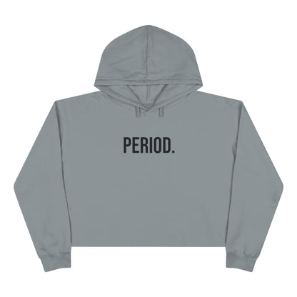 Period Cropped Hoodie | Funny Graphic Sweatshirt | Trendy Women’s Streetwear Pullover