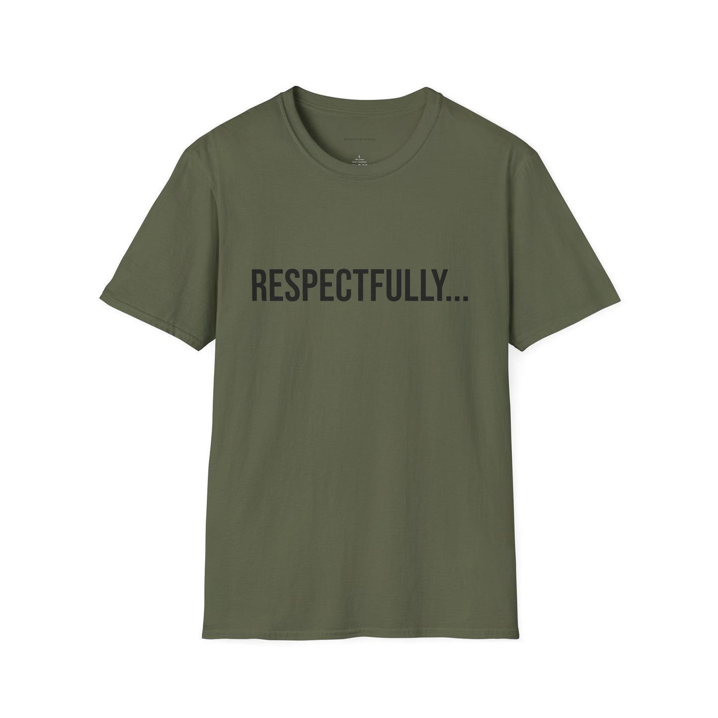 Respectfully Unisex T-Shirt | Funny Graphic Tee | Minimal Streetwear Cotton Shirt