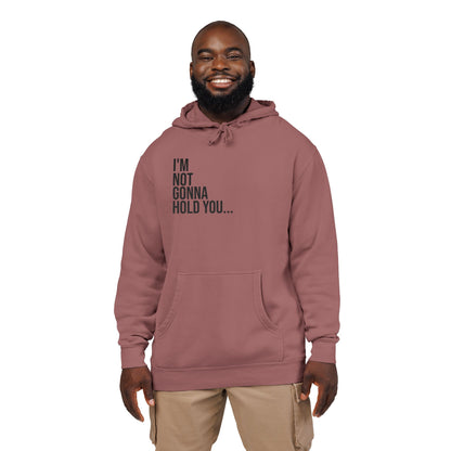 I’m Not Gonna Hold You Embroidered Hoodie | Unisex Streetwear Sweatshirt | Minimalist Funny Pullover