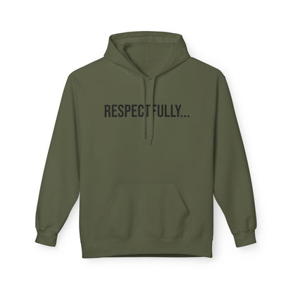 Respectfully Unisex Hoodie | Funny Graphic Sweatshirt | Minimal Streetwear Pullover