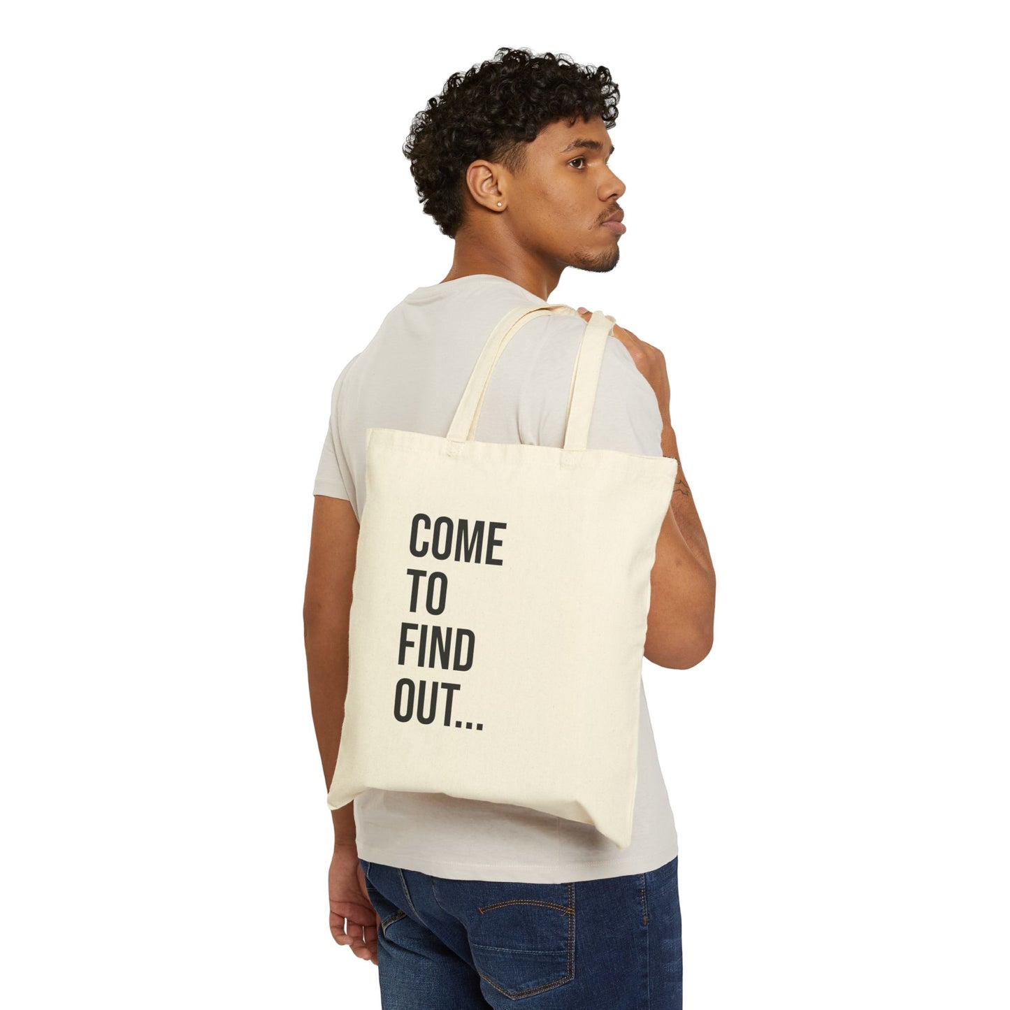 Come To Find Out Cotton Canvas Tote | Funny Reusable Bag | Minimal Streetwear Carryall