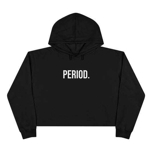 Period Cropped Hoodie | Funny Graphic Sweatshirt | Trendy Women’s Streetwear Pullover