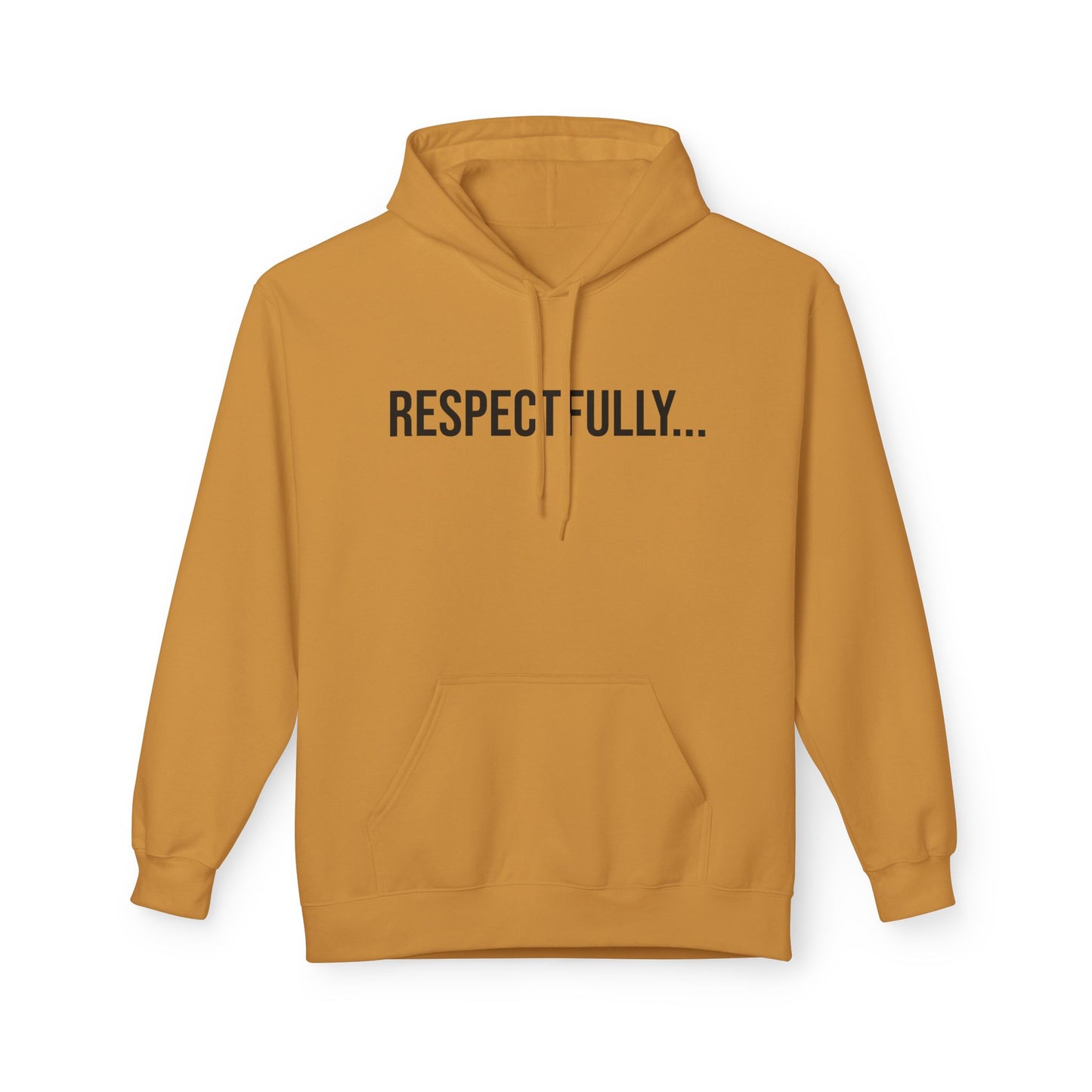Respectfully Unisex Hoodie | Funny Graphic Sweatshirt | Minimal Streetwear Pullover