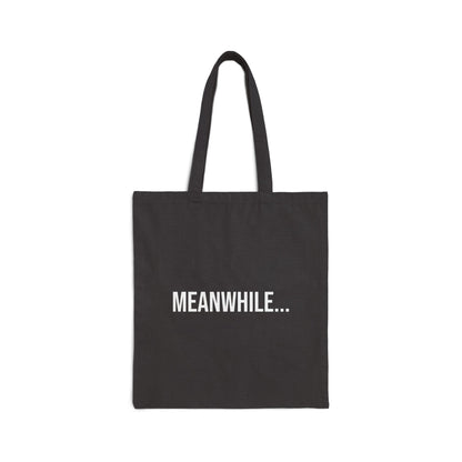 Meanwhile Cotton Canvas Tote | Funny Reusable Bag | Minimal Streetwear Carryall