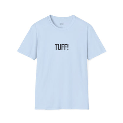 Tuff Unisex T-Shirt | Funny Graphic Tee | Minimal Streetwear Cotton Shirt