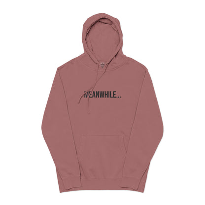 Meanwhile Embroidered Hoodie | Unisex Pigment Dyed Sweatshirt | Minimal Streetwear Pullover