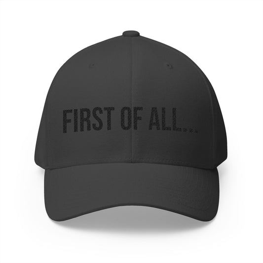 First of All Embroidered Cap | Minimalist Baseball Hat | Unisex Streetwear Dad Cap