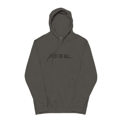 First of All Embroidered Hoodie | Funny Minimalist Sweatshirt | Unisex Streetwear Pullover