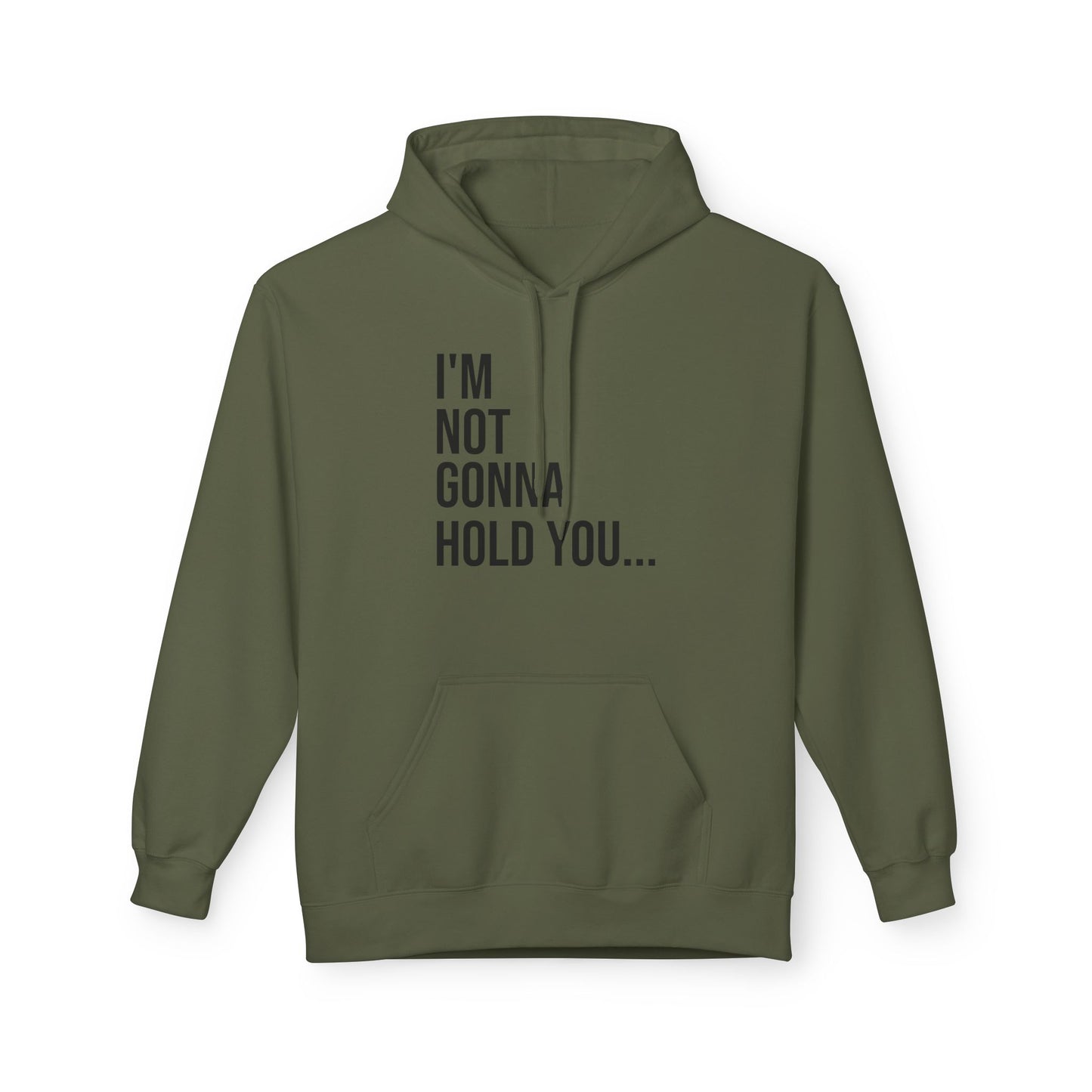 I’m Not Going to Hold You Unisex Hoodie | Funny Graphic Sweatshirt | Minimal Streetwear Pullover