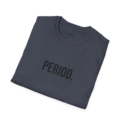 Period Unisex T-Shirt | Funny Graphic Tee | Minimal Streetwear Cotton Shirt
