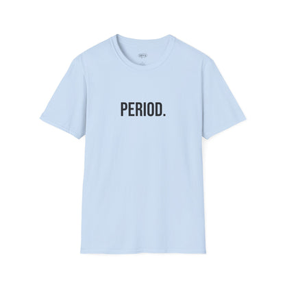 Period Unisex T-Shirt | Funny Graphic Tee | Minimal Streetwear Cotton Shirt