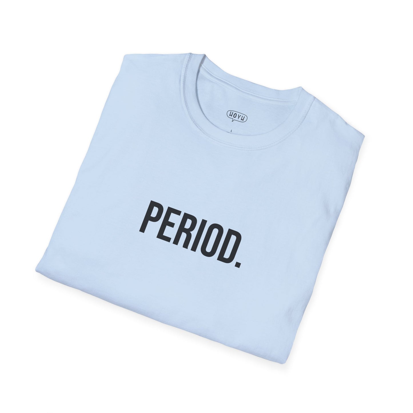 Period Unisex T-Shirt | Funny Graphic Tee | Minimal Streetwear Cotton Shirt