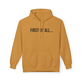 First of All Graphic Hoodie - Unisex Pullover