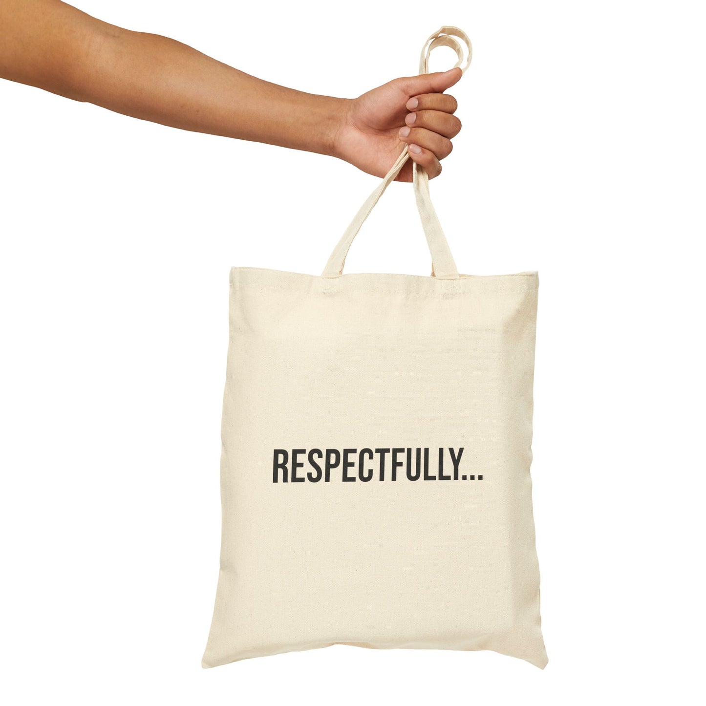 Respectfully Cotton Canvas Tote | Funny Reusable Bag | Minimal Streetwear Carryall