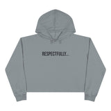 Respectfully Cropped Hoodie - Women's Graphic Pullover