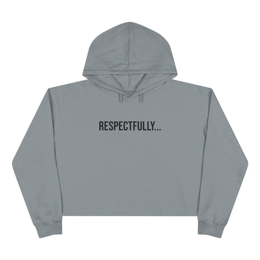 Respectfully Cropped Hoodie | Funny Graphic Sweatshirt | Trendy Women’s Streetwear Pullover