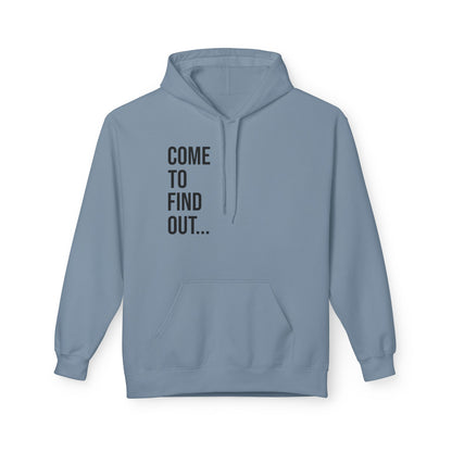 Come To Find Out Unisex Hoodie | Funny Graphic Sweatshirt | Cozy Streetwear Pullover