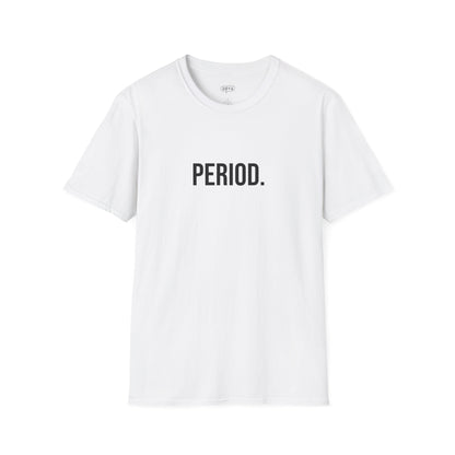 Period Unisex T-Shirt | Funny Graphic Tee | Minimal Streetwear Cotton Shirt