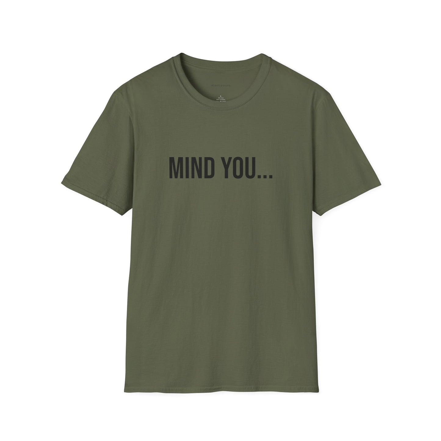 Mind You Unisex T-Shirt | Funny Graphic Tee | Minimal Streetwear Cotton Shirt
