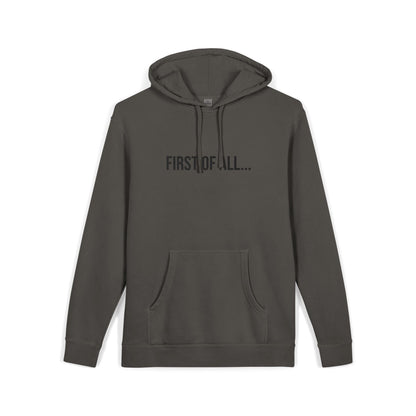 First of All Embroidered Hoodie | Funny Minimalist Sweatshirt | Unisex Streetwear Pullover