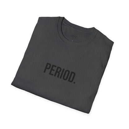 Period Unisex T-Shirt | Funny Graphic Tee | Minimal Streetwear Cotton Shirt