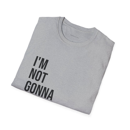 I’m Not Gonna Hold You Unisex T-Shirt | Funny Graphic Tee | Minimal Streetwear Cotton Shirt