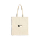 Tuff Funny Canvas Tote Bag - Reusable