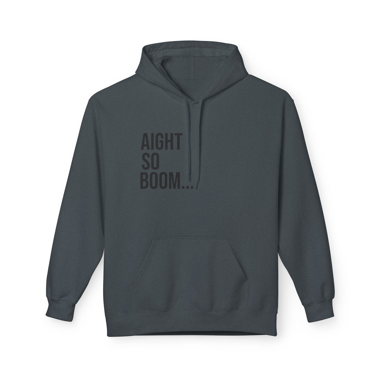 Aight So Boom Unisex Hoodie | Funny Graphic Sweatshirt | Cozy Streetwear Pullover