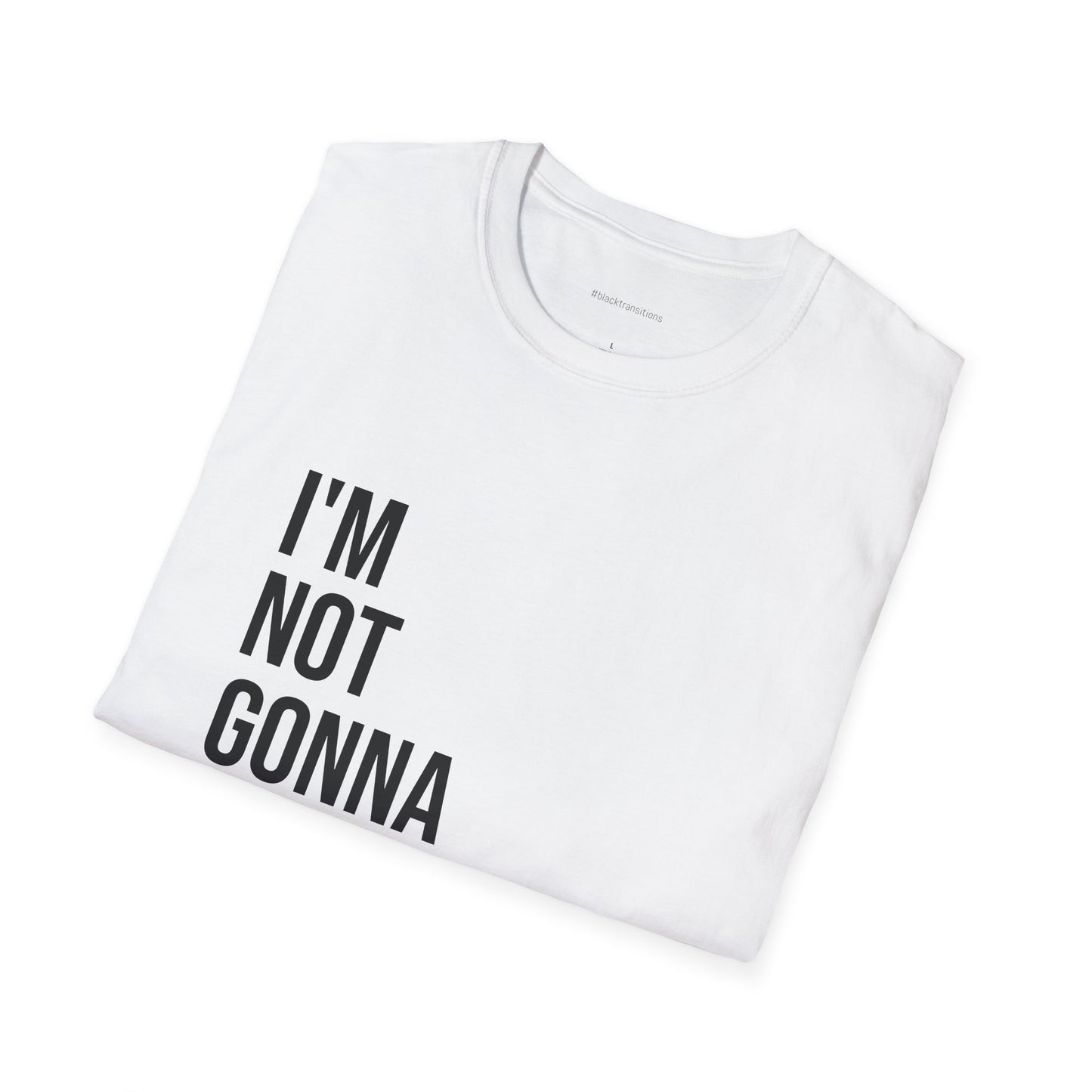 I’m Not Gonna Hold You Unisex T-Shirt | Funny Graphic Tee | Minimal Streetwear Cotton Shirt