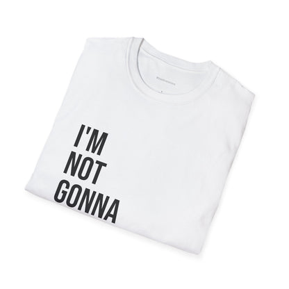 I’m Not Gonna Hold You Unisex T-Shirt | Funny Graphic Tee | Minimal Streetwear Cotton Shirt
