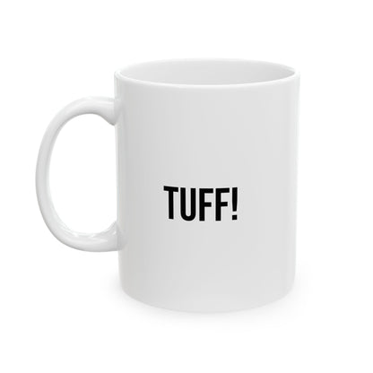 Tuff Mug | Funny Coffee Cup | Witty Minimalist Ceramic Gift