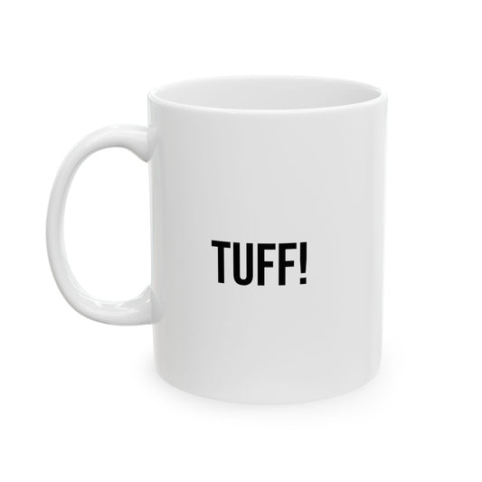 Tuff Mug | Funny Coffee Cup | Witty Minimalist Ceramic Gift